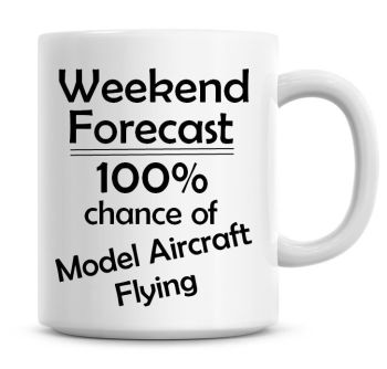 Weekend Forecast 100% Chance of Model Aircraft Flying