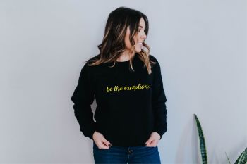 Be The Exception Sweatshirt