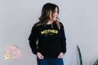 Mother of...  Sweatshirt