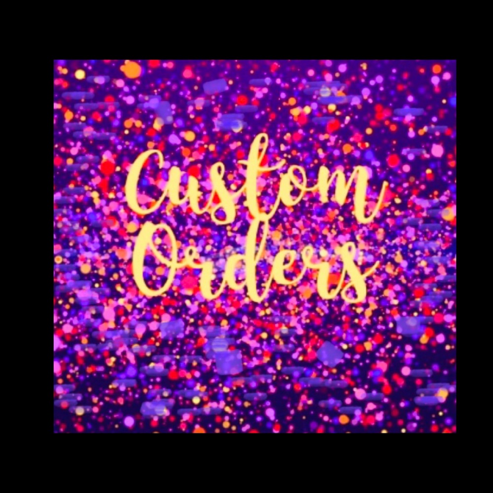 <!--005-->Custom Orders