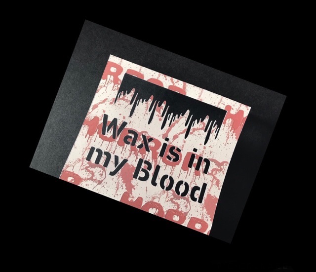  Wax is in my Blood Home Bargains Box Sleeve