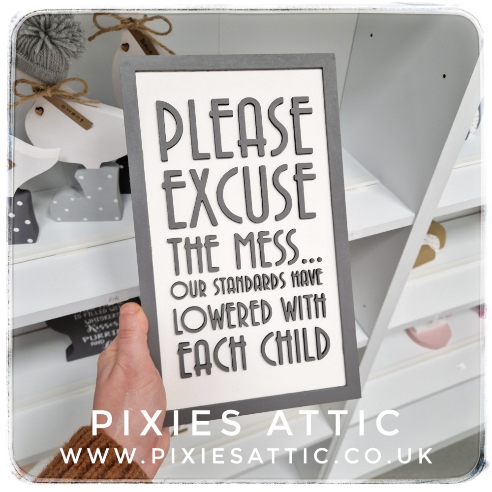 Please Excuse The Mess Sign