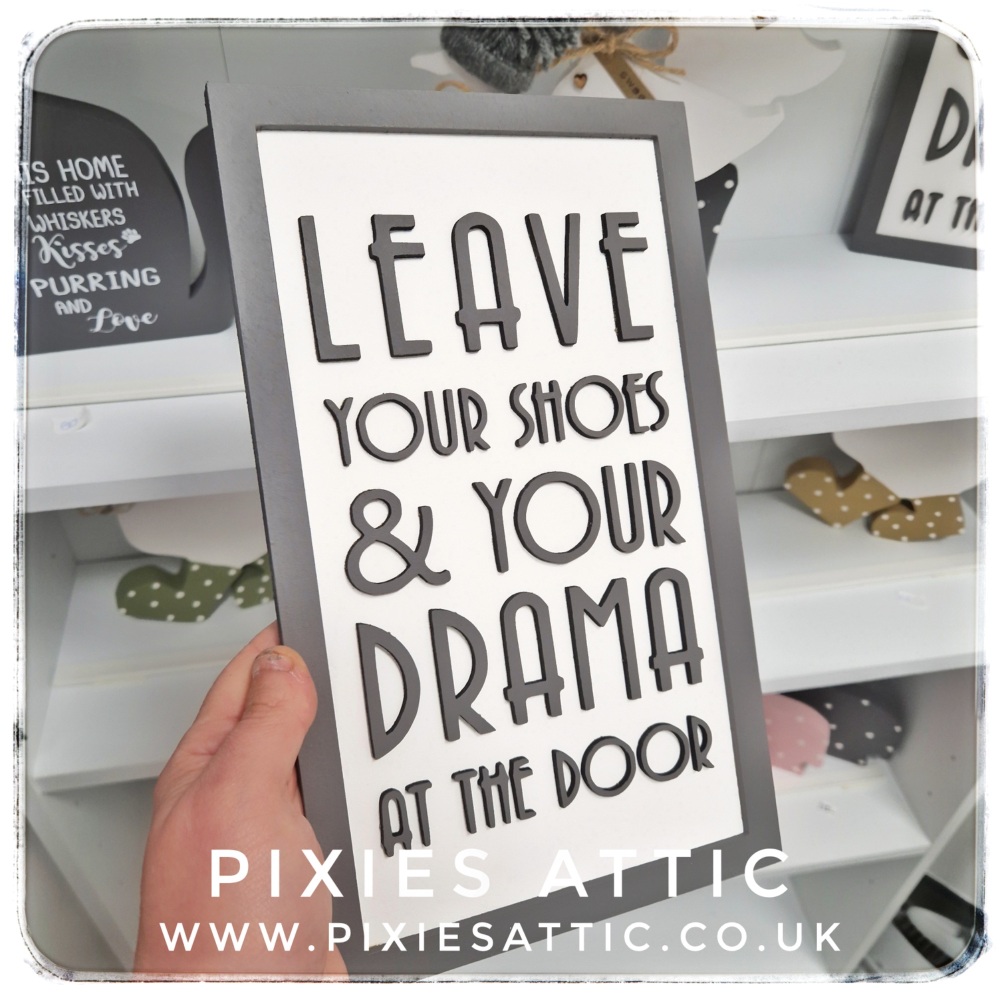 Leave your shoes and your drama at the door - layered sign