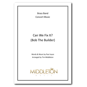Can We Fix It? (Bob the Builder) - Brass Band - MM001