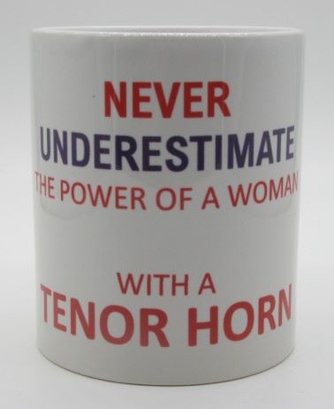 Never Underestimate The Power of A  Woman with A Tenor Horn - Musical Design Mug