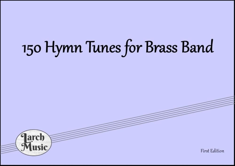 150 Hymn Tunes For Brass Band - Bb 2nd / 3rd Cornet (Treble Clef) A4 Large Print
