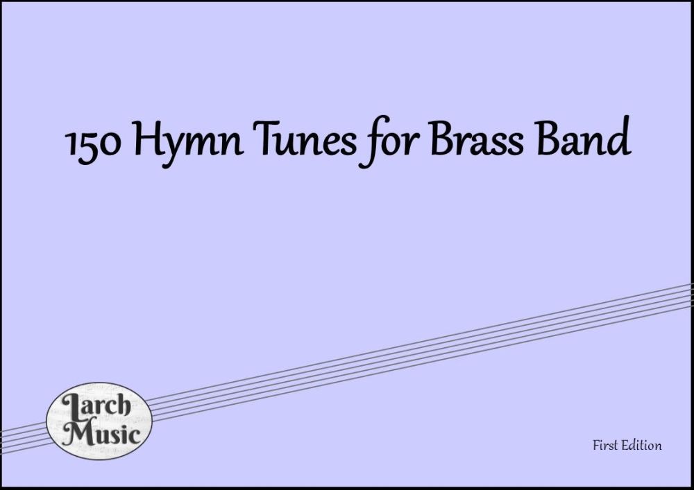 150 Hymn Tunes For Brass Band - Eb 2nd Horn (Treble Clef) A4 Large Print