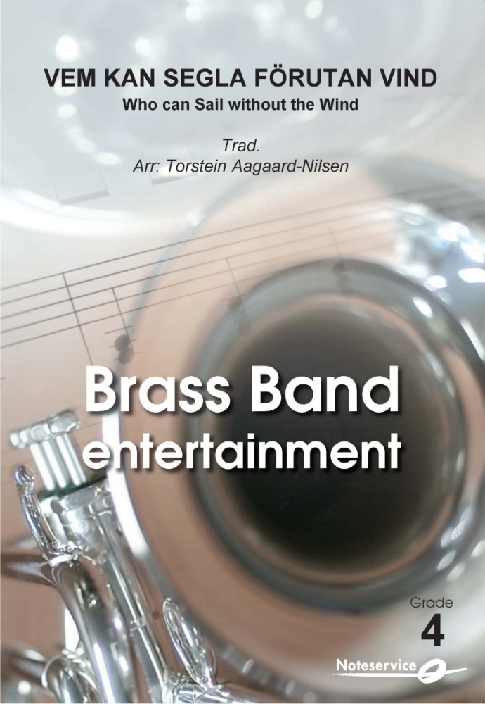 Vem kan segla fÃƒÂ¶rutan vind  --  -- Brass Band - Set (Score & Parts)