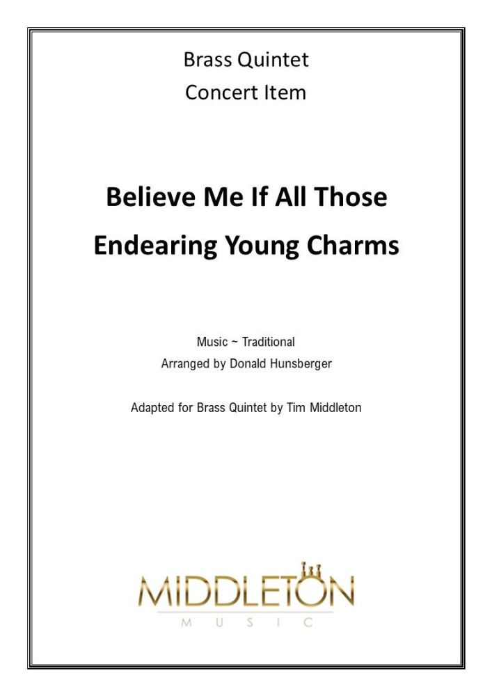 Believe Me If All Those Endearing Young Charms - Brass Quintet