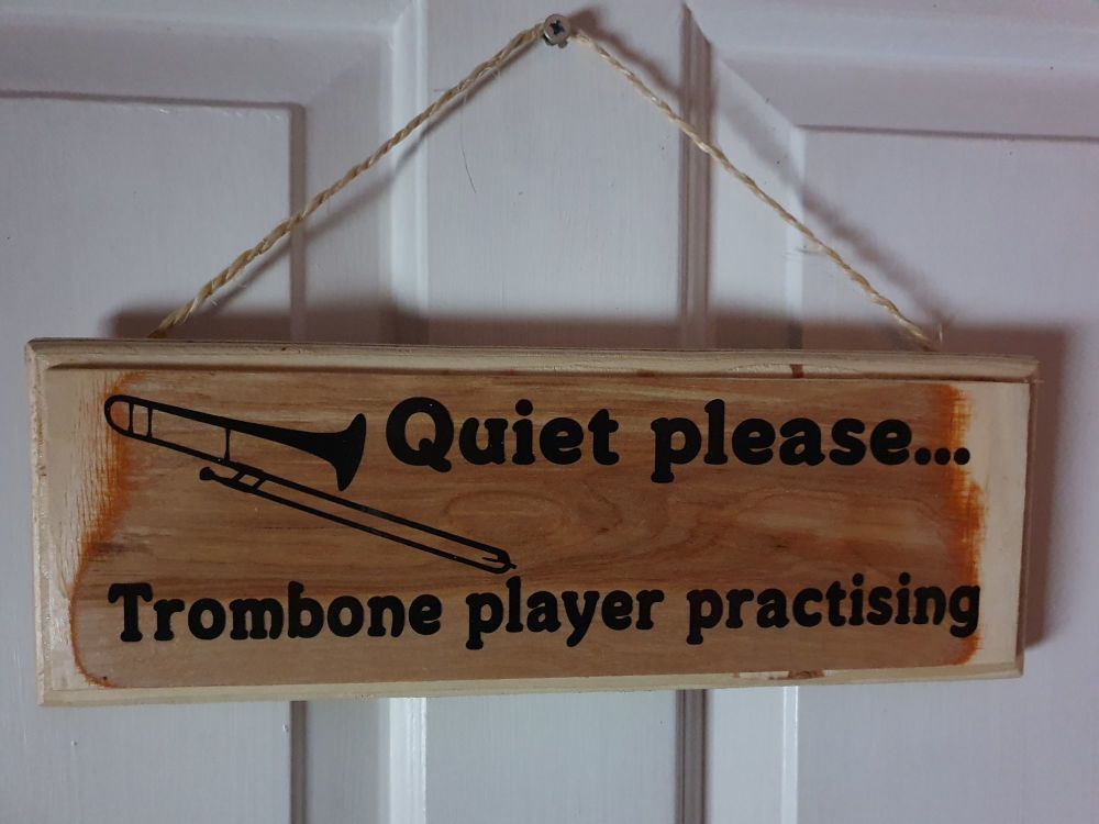 Quiet Please... Trombone Player Practising Hanging Sign - Recycled Wood with Vinyl Lettering
