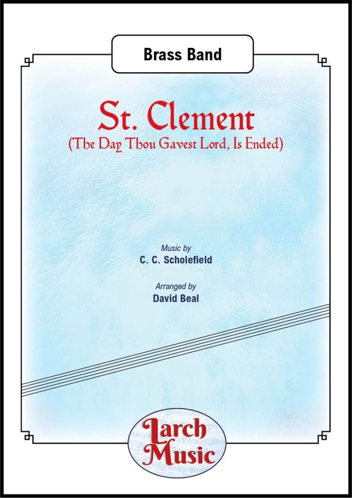 St. Clement (The Day Thou Gavest Lord, Is Ended) - Brass Band Full Score & Parts - LM009