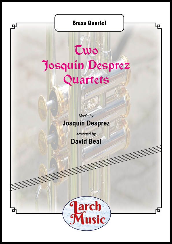 Two Josquin Desprez Quartets - Brass Quartet