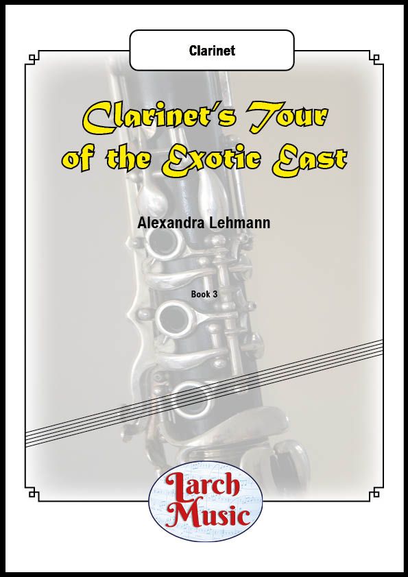 Clarinet's Tour of The Exotic East Tour - Solo Clarinet