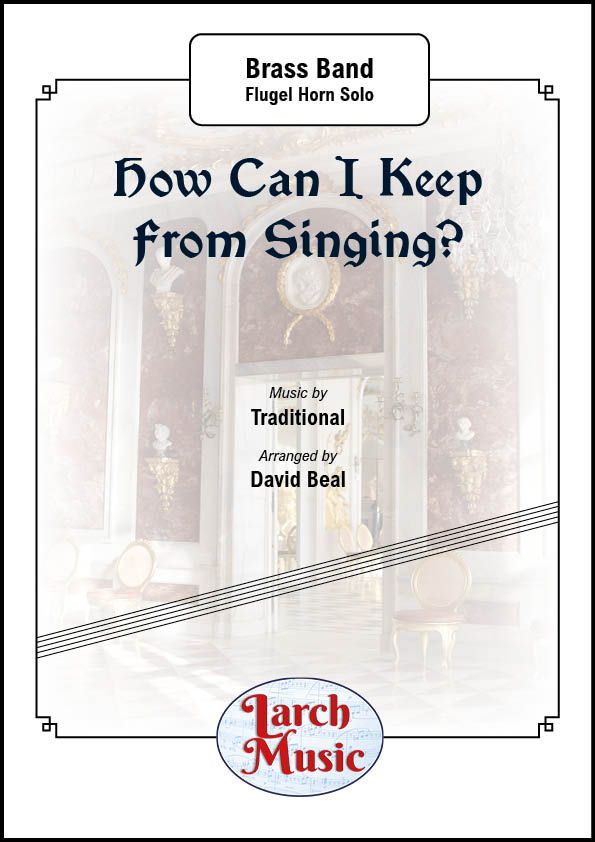 How Can I Keep From Singing? - Flugel Horn & Brass Band