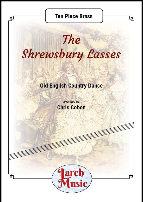 The Shrewsbury Lasses - Ten Piece Brass Ensemble
