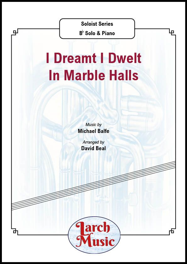 I Dreamt I Dwelt In Marble Halls - Bb Solo & Piano