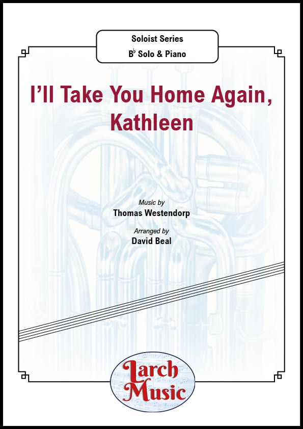 I'll Take You Home Again, Kathleen - Bb Solo & Piano
