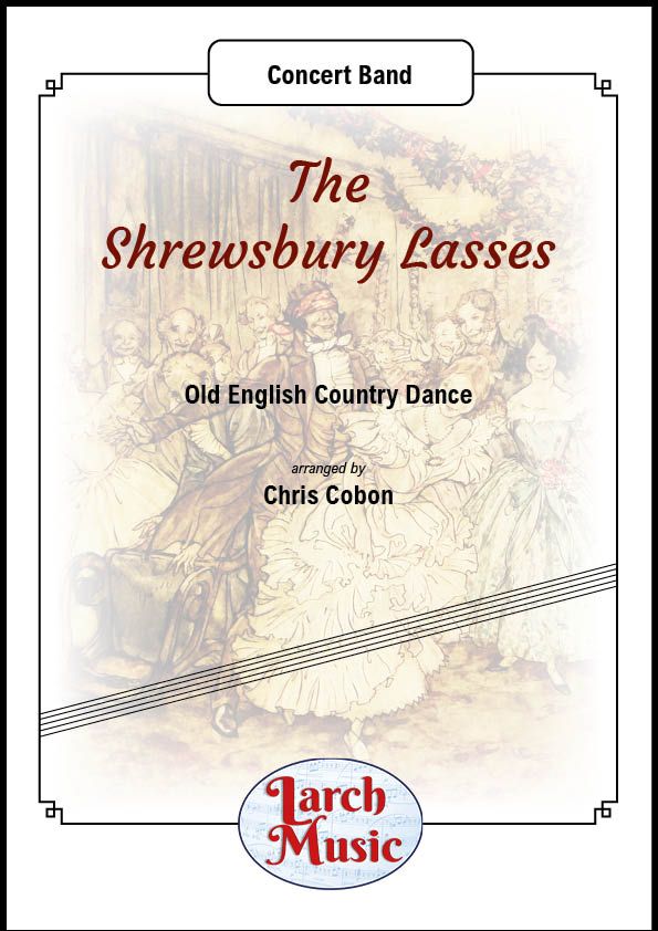The Shrewsbury Lasses - Concert Band
