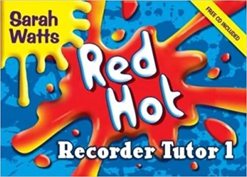 Red Hot Recorder Tutor 1 - Sarah Watts ~ Book & Audio CD