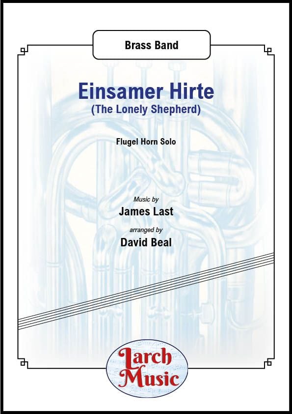 Einsamer Hirte (The Lonely Shepherd) - Flugel Horn & Brass Band - LM702
