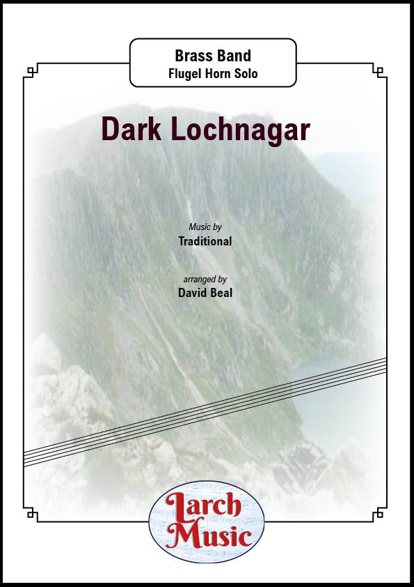 Dark Lochnagar - Flugel Horn & Brass Band - LM738