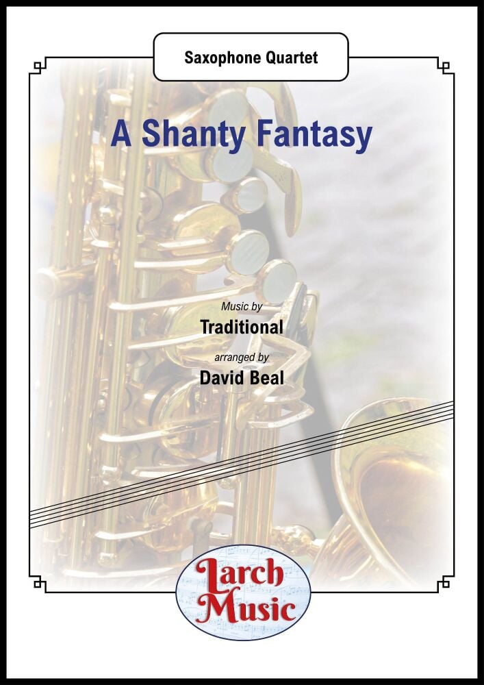 A Shanty Fantasy - Saxophone Quartet - LM122