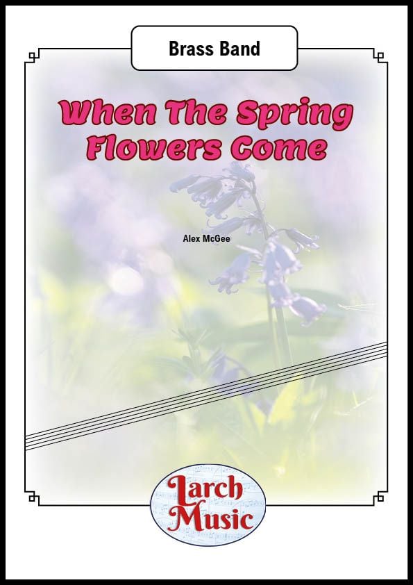 When The Spring Flowers Come - Brass Band - LM453
