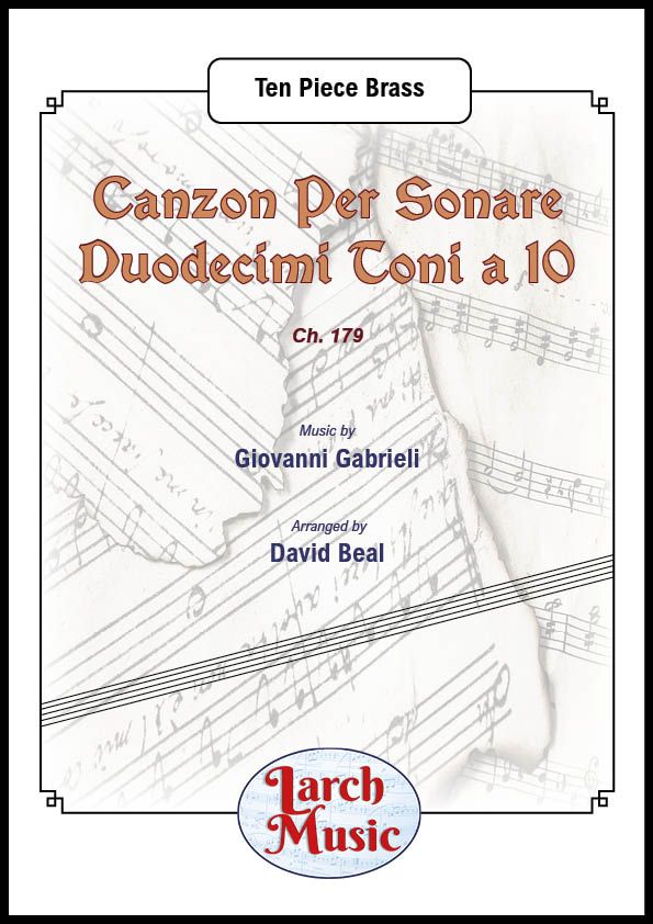 Canzon Per Sonare Duodecimi Toni a 10 ( Ch.179) - Ten Piece Brass Ensemble 