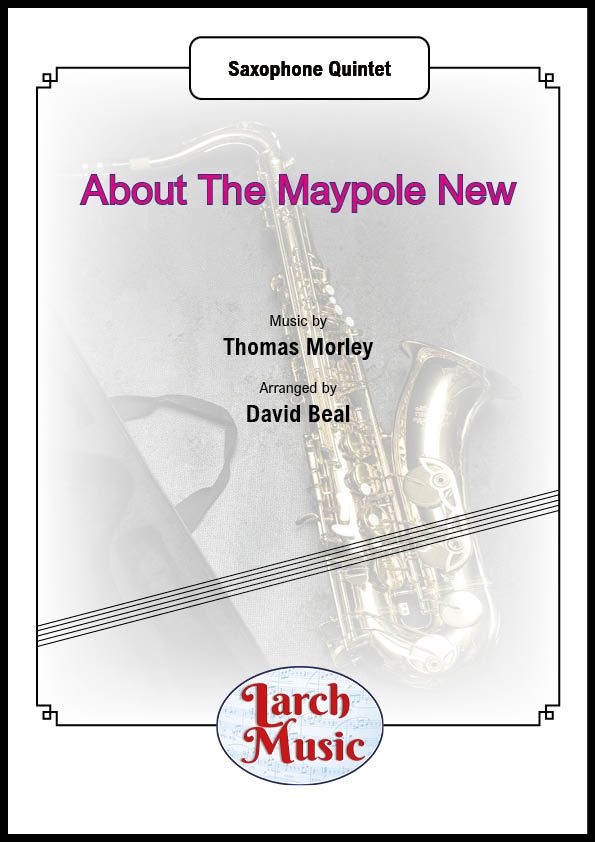 About The Maypole New - Saxophone Quintet - LM198