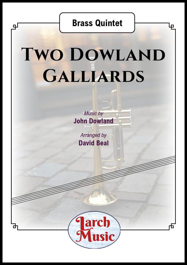 Two Dowland Galliards - Brass Quintet Full Score & Parts - LM592