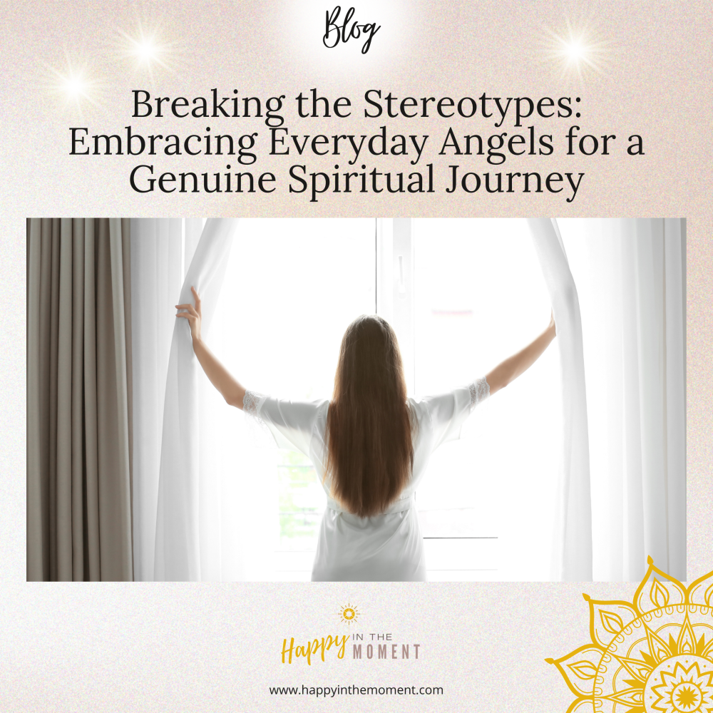 Breaking the Stereotypes Embracing Everyday Angels for a Genuine Spiritual