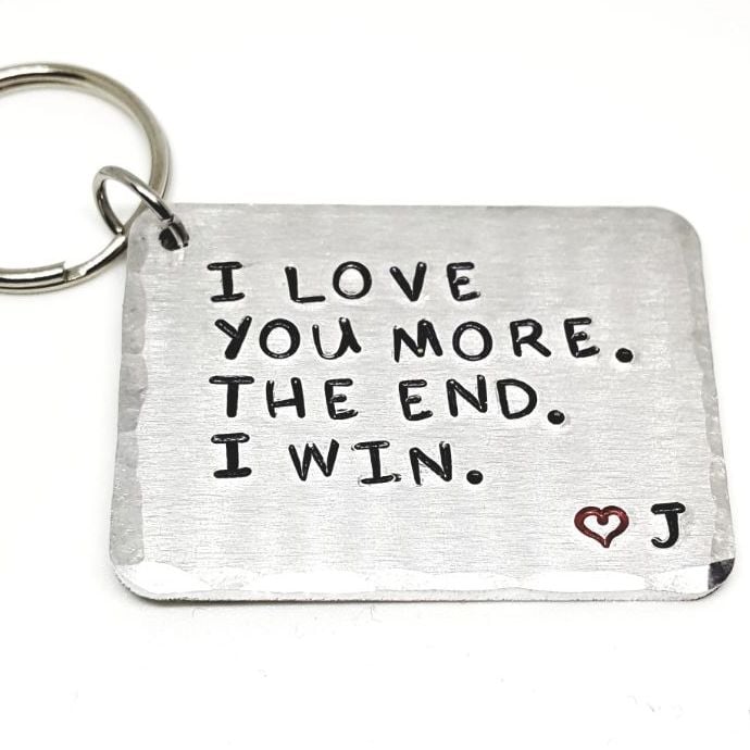 PERSONALISED 'I LOVE YOU MORE. THE END. I WIN. KEYRING