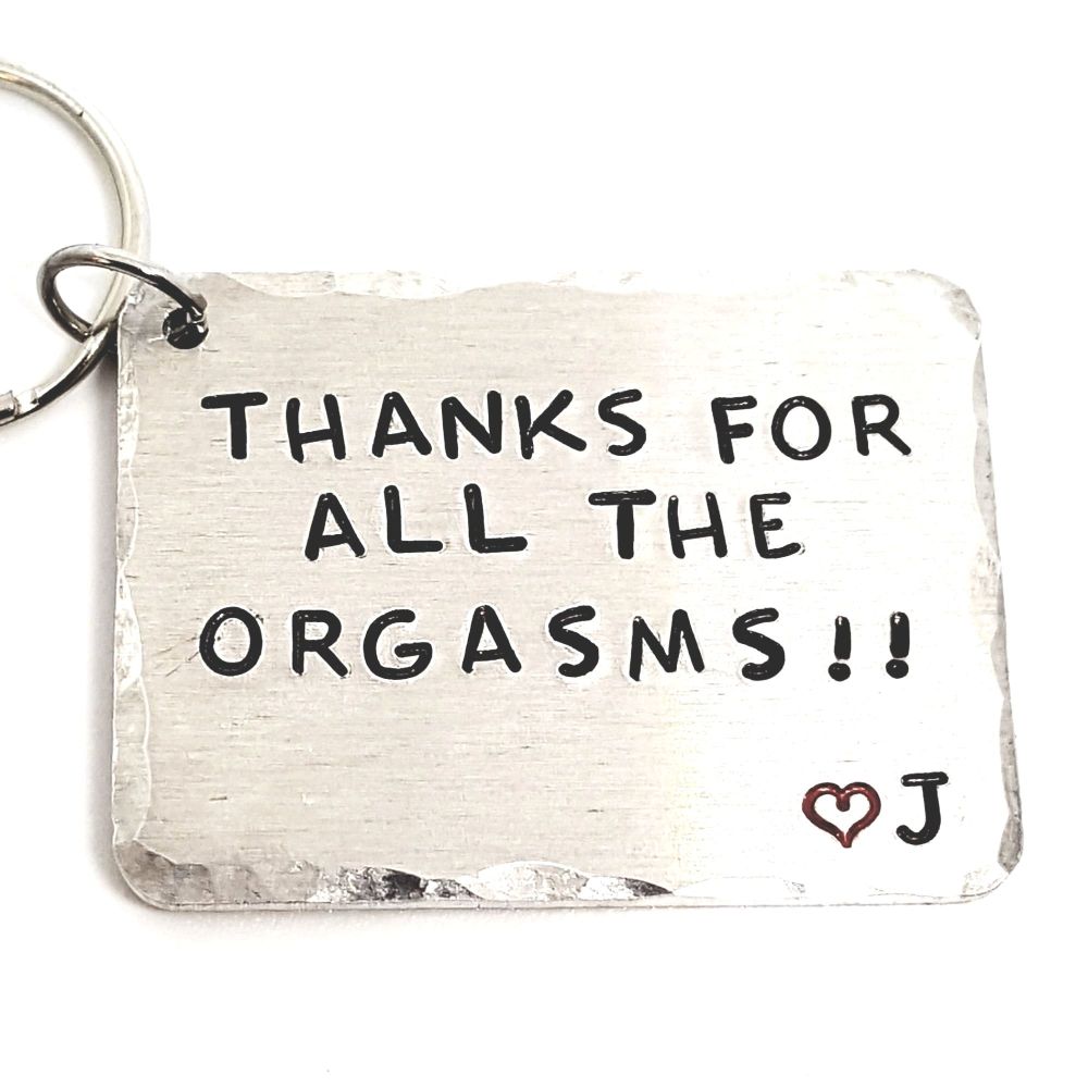 'THANKS FOR ALL THE ORGASMS!!' PERSONALISED KEYRING.