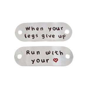 WHEN YOUR LEGS GIVE UP, RUN WITH YOUR HEART - TRAINER TAGS (pair)