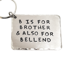'B IS FOR BROTHER & ALSO FOR BELLEND' KEYRING