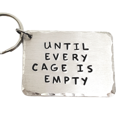 'UNTIL EVERY CAGE IS EMPTY'