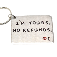 'I'M YOURS, NO REFUNDS'