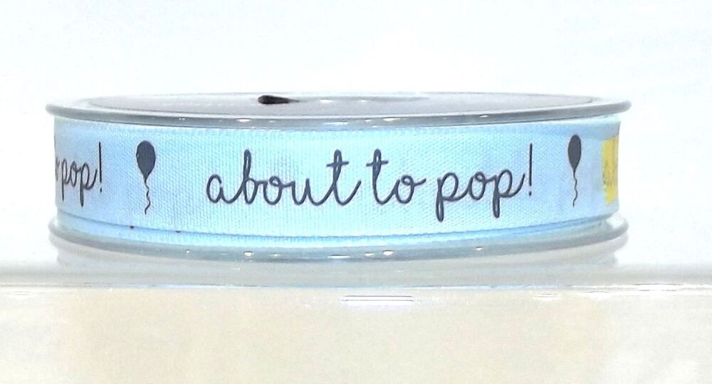 About to Pop! Printed Grosgrain Ribbon 16mm Wide Sold per Metre Blue Yellow or Pink