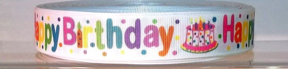 Happy Birthday Grosgrain Ribbon 16/22mm Wide Sold per Metre