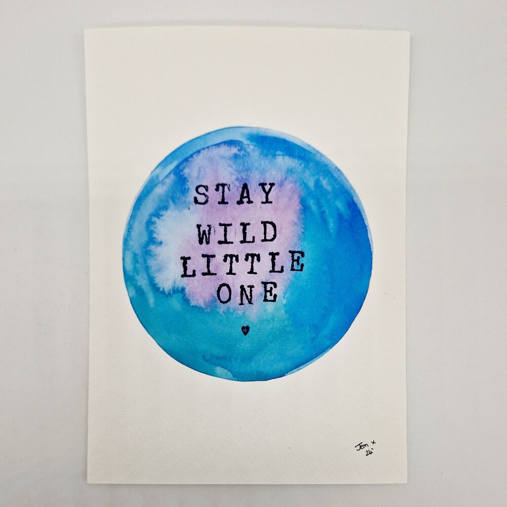 Stay Wild - Original & Unframed Watercolour Painting