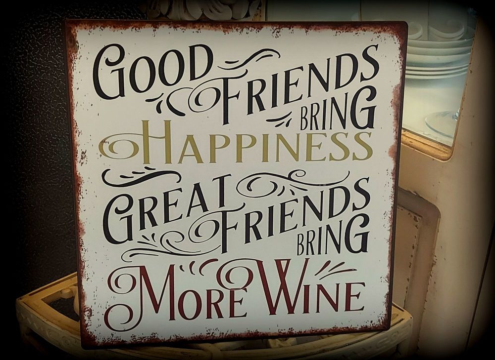 Friends Bring More Wine Metal Sign