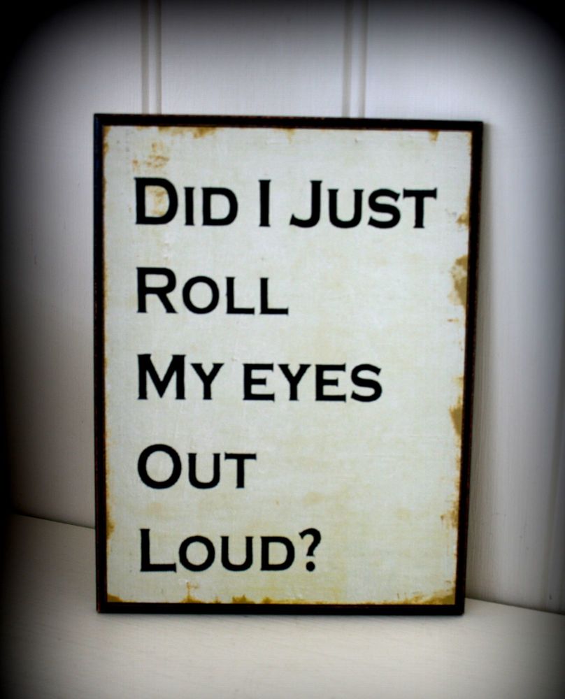 Roll My Eyes Wooden Sign