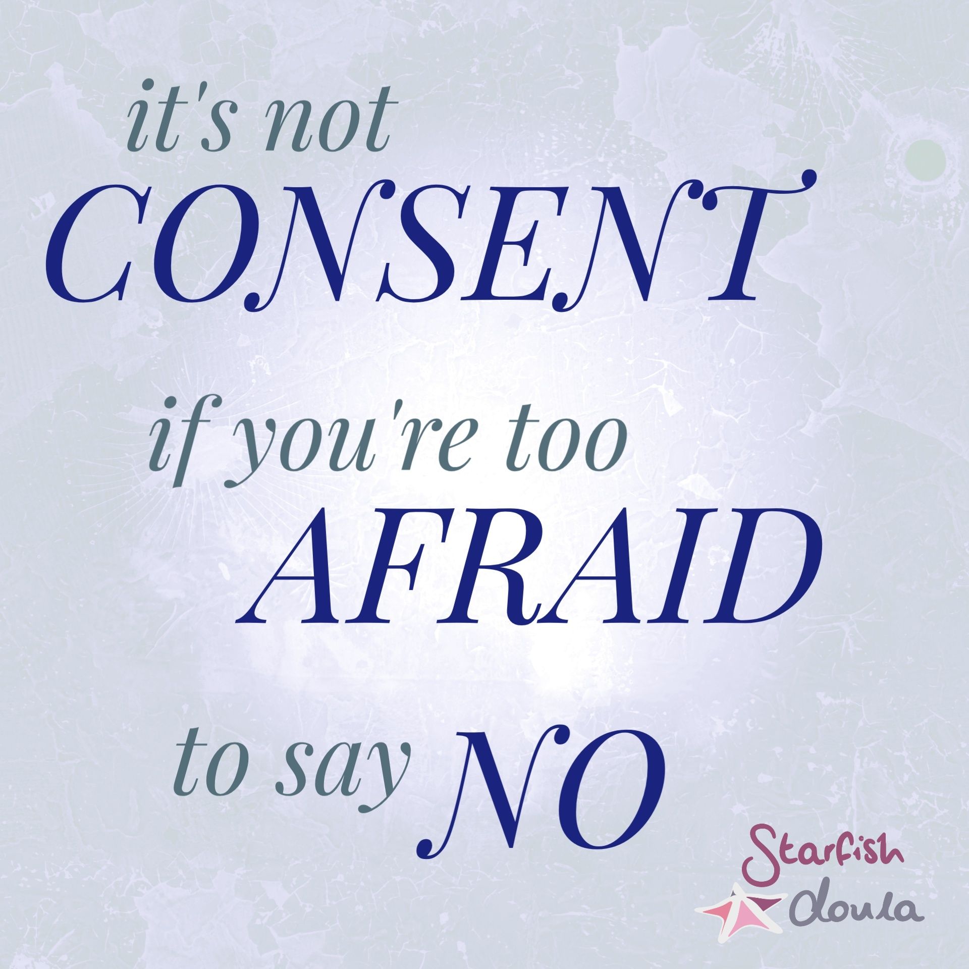 Text reads: It's not consent if you're too afraid to say no.