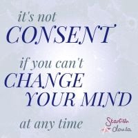 Text reads: It's not consent if you can't change your mind at any time.