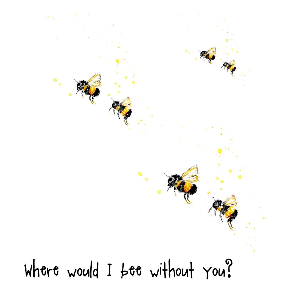 Where would I bee without you?