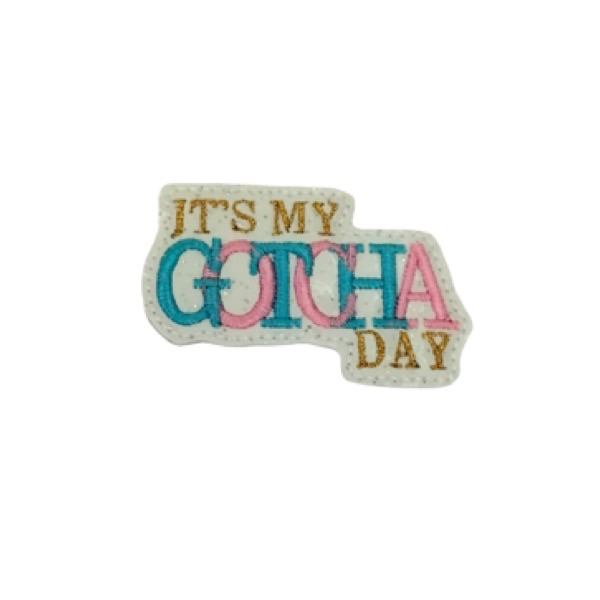 It’s My Gotcha Day Feltie 