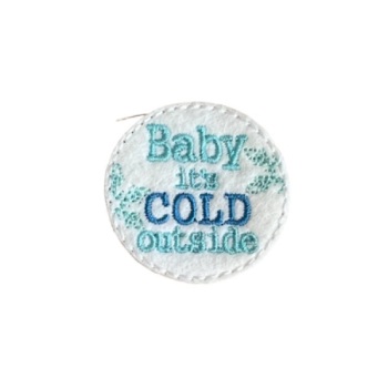 Baby It Cold Outside Feltie