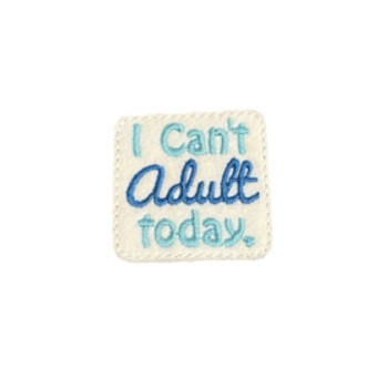 Can’t  Adult Today Feltie Blue
