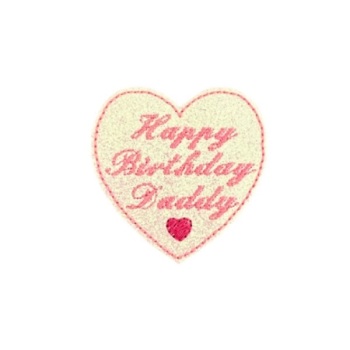 Happy Birthday Daddy Heart Feltie Pink