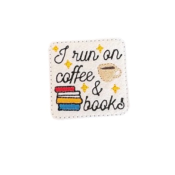 I run on coffee & books feltie